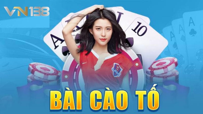 Tổng quan về bài cào tố VN138